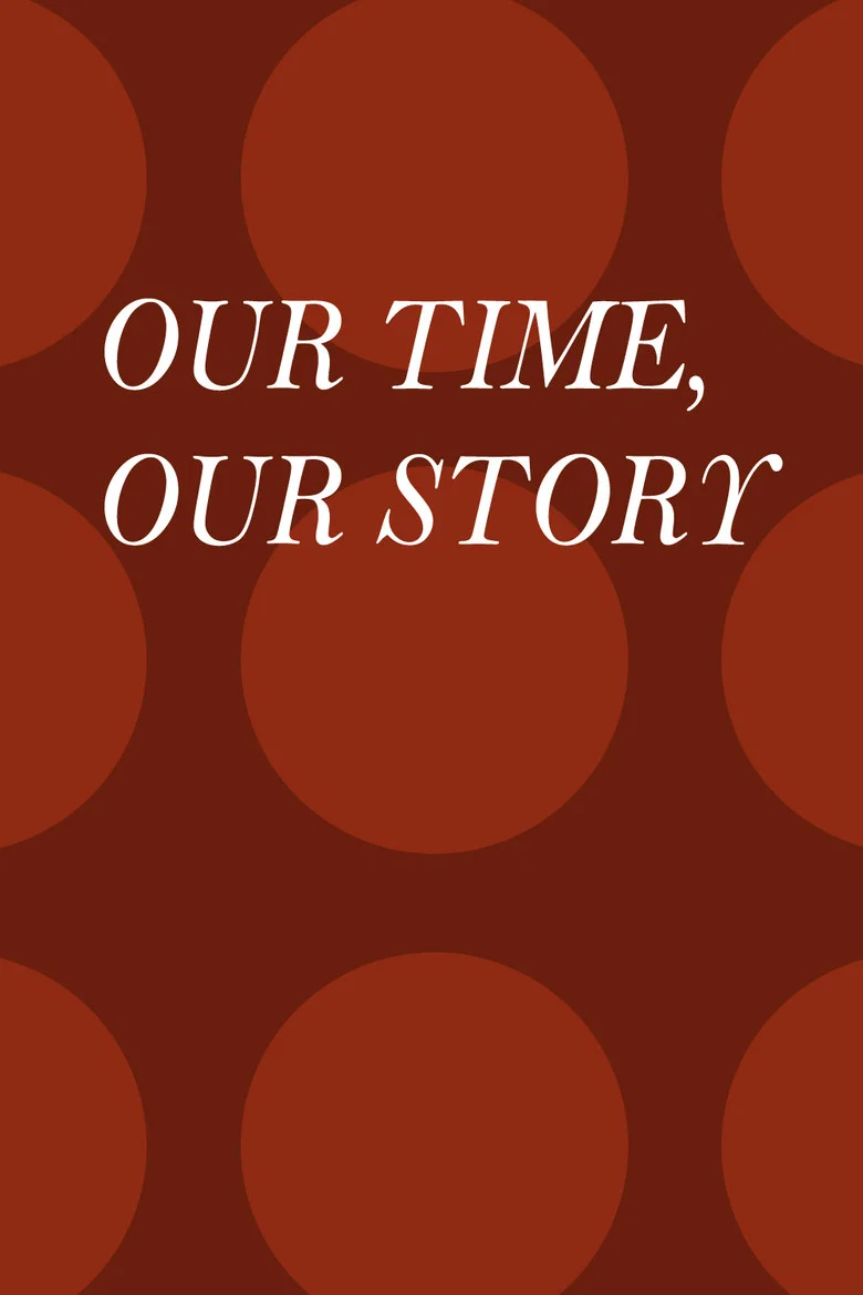 Our Time, Our Story poster