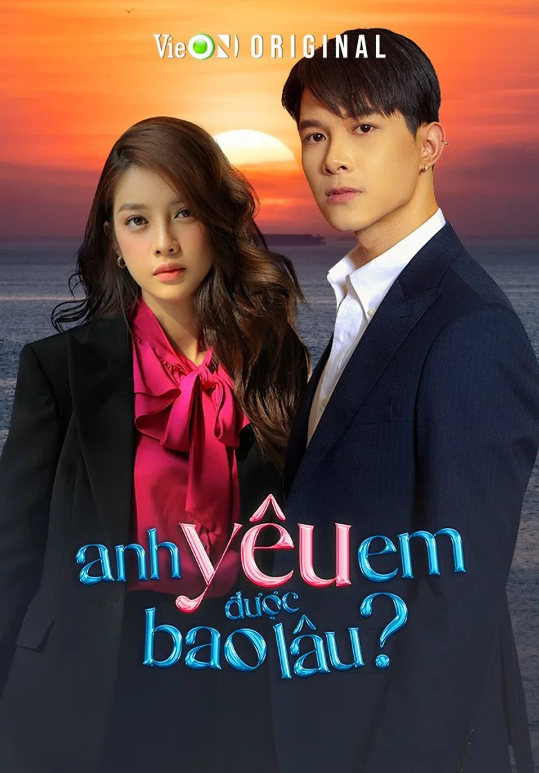 Anh Yêu Em Được Bao Lâu? poster