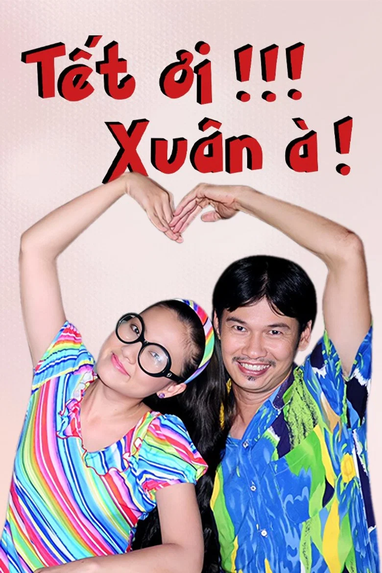 Tết ơi, Xuân à! poster