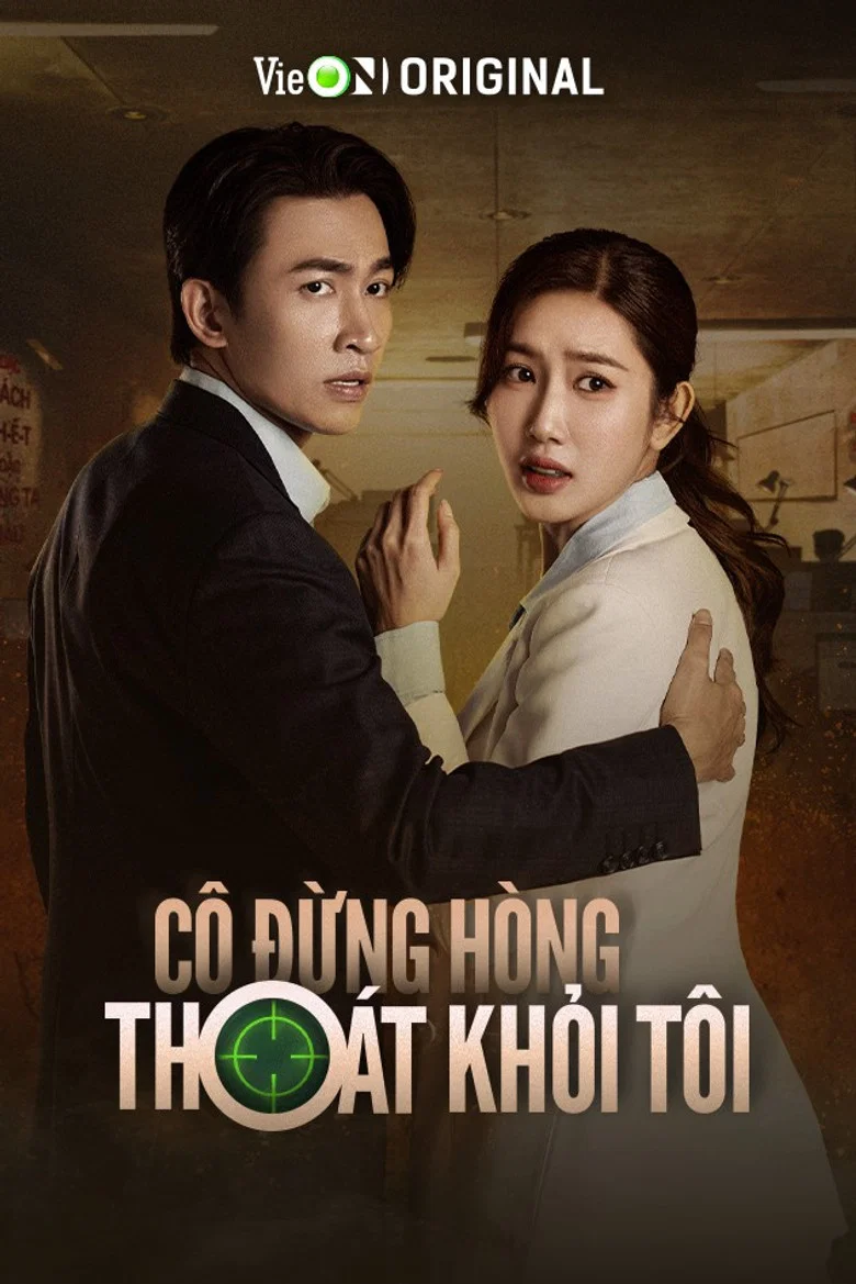 Cô Đừng Hòng Thoát Khỏi Tôi poster